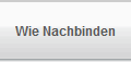 Wie Nachbinden